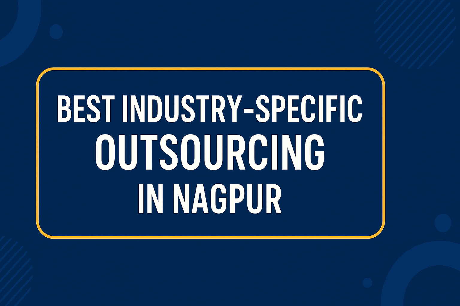 Best Industry-Specific Outsourcing Nagpur